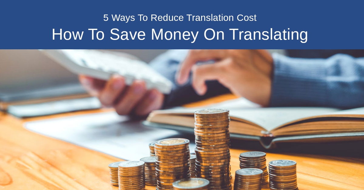 5 Ways To Reduce Translation Cost