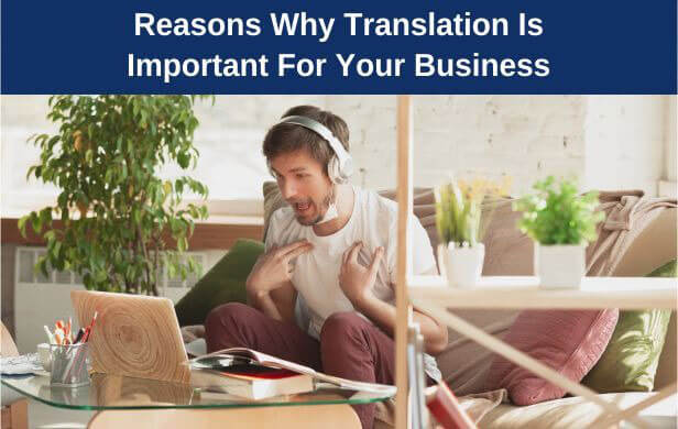Reasons Why Translation Is Important For Your Business